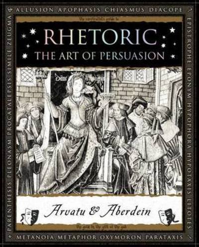 Cover for Adina Arvatu · Rhetoric: The Art of Persuasion (Paperback Book) (2015)