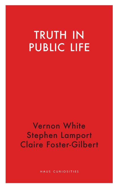 Cover for Claire Foster-Gilbert · Truth in Public Life - Haus Curiosities (Pocketbok) (2020)