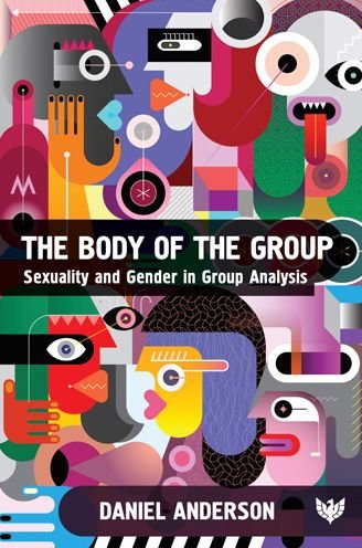 Cover for Daniel Anderson · The Body of the Group: Sexuality and Gender in Group Analysis (Paperback Bog) (2021)
