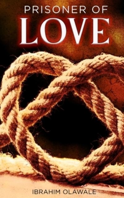 Cover for Ibrahim Olawale · Prisoner of Love (Paperback Book) (2021)