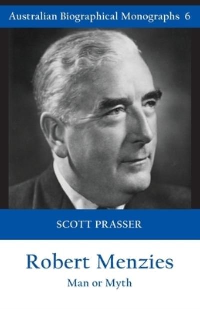 Cover for Scott Prasser · Robert Menzies: Man or Myth - Australian Biographical Monographs (Paperback Book) (2020)