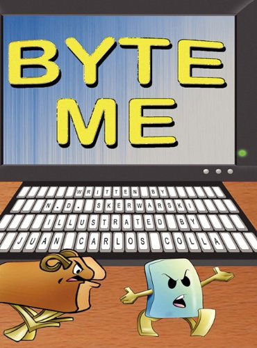 Cover for N. D. Skerwarski · Byte Me (Hardcover Book) (2010)