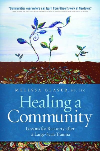 Cover for Glaser, Melissa (Melissa Glaser) · Healing a Community: Lessons for Recovery After a Large-Scale Trauma (Taschenbuch) (2019)