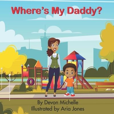 Cover for Devon Michelle · Where's My Daddy? (Paperback Book) (2019)