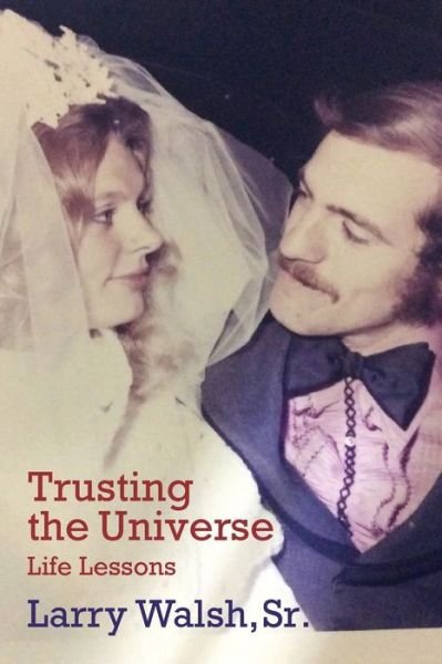 Cover for Larry Walsh · Trusting the Universe (Paperback Book) (2021)