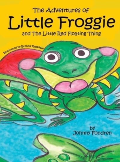 Cover for Johnny Fondren · The Adventures of Little Froggie (Hardcover Book) (2019)