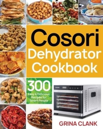 Cover for Grina Clank · Cosori Dehydrator Cookbook (Paperback Book) (2020)
