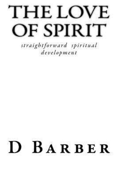 Cover for D Barber · The love of spirit (Paperback Book) (2017)