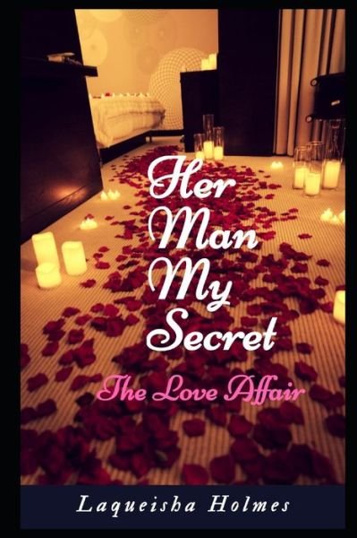 Cover for Laqueisha Holmes · Her Man my secret (Paperback Book) (2018)
