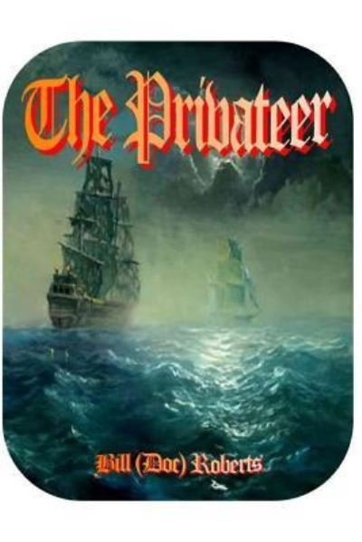 Cover for Bill (Doc) Roberts · The Privateer (Paperback Bog) (2017)