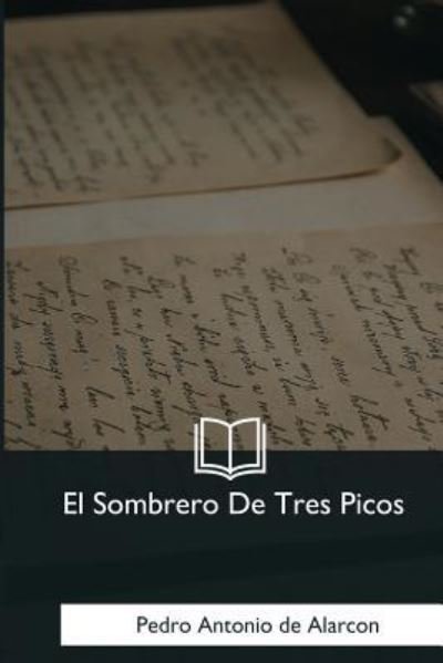 Cover for Pedro Antonio De Alarcon · El Sombrero De Tres Picos (Taschenbuch) (2018)