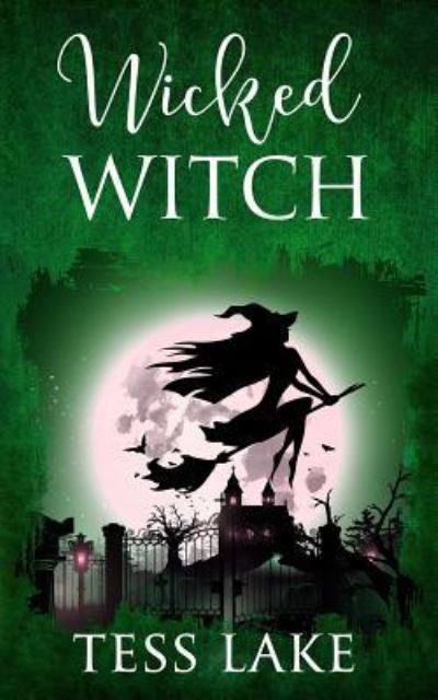 Cover for Tess Lake · Wicked Witch (Paperback Book) (2017)