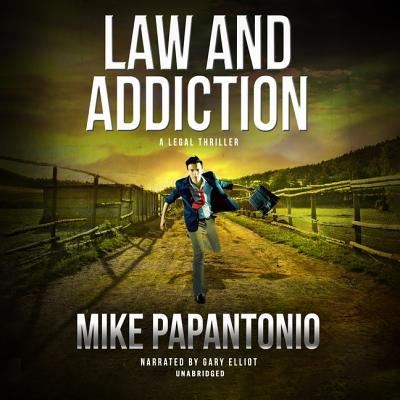 Cover for Mike Papantonio · Law and Addiction Lib/E (CD) (2019)