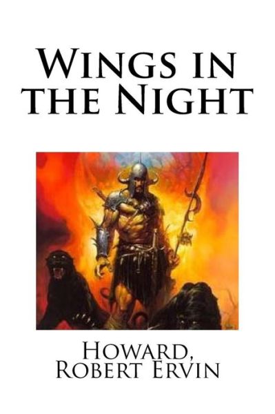 Wings in the Night - Howard Robert Ervin - Książki - Createspace Independent Publishing Platf - 9781984364906 - 30 stycznia 2018