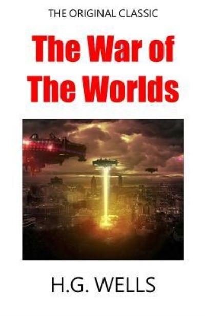 Cover for H G Wells · The War Of The Worlds - The Original Classic (Paperback Bog) (2018)