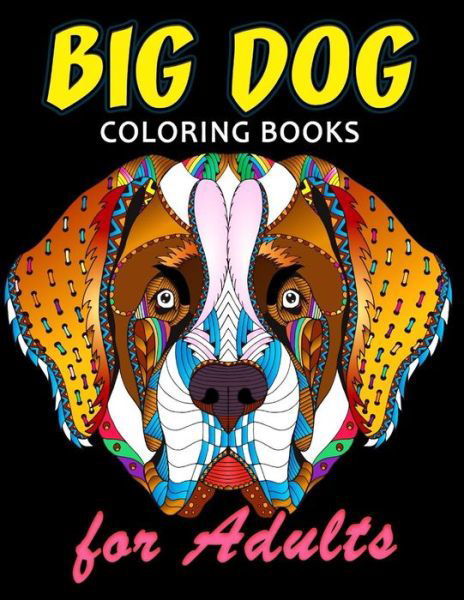 Cover for Kodomo Publishing · Big Dog Coloring Book for Adults (Paperback Book) (2018)