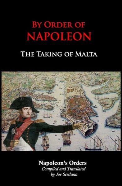Cover for Napoleon Bonaparte · By Order of Napoleon: The Taking of Malta (Paperback Book) (2018)