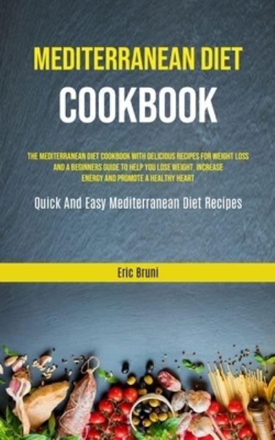Cover for Eric Bruni · Mediterranean Diet Cookbook (Paperback Book) (2019)