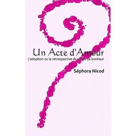 Cover for Séphora Nicod · Un Acte d'Amour (Paperback Book) (2009)