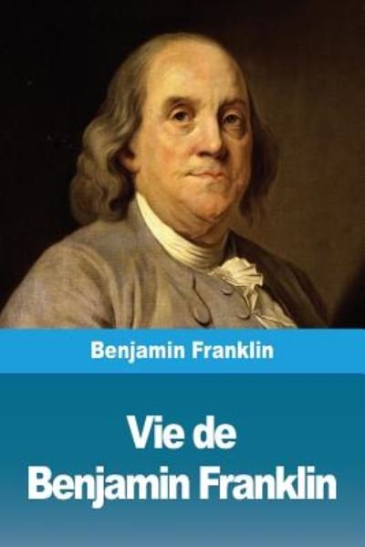 Cover for Benjamin Franklin · Vie de Benjamin Franklin (Paperback Bog) (2019)