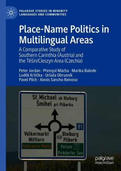 Cover for Peter Jordan · Place-Name Politics in Multilingual Areas: A Comparative Study of Southern Carinthia (Austria) and the Tesin / Cieszyn Region (Czechia) - Palgrave Studies in Minority Languages and Communities (Paperback Book) [1st ed. 2021 edition] (2022)