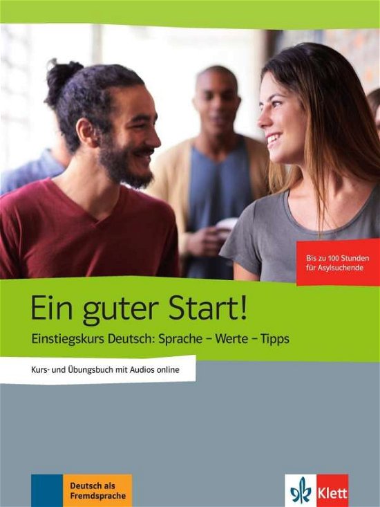 Ein guter Start!: Kurs- und Ubungsbuch A1 mit Audios online Ausgabe einsprachi - Rolf Bruseke - Books - Klett (Ernst) Verlag,Stuttgart - 9783126766906 - December 13, 2016