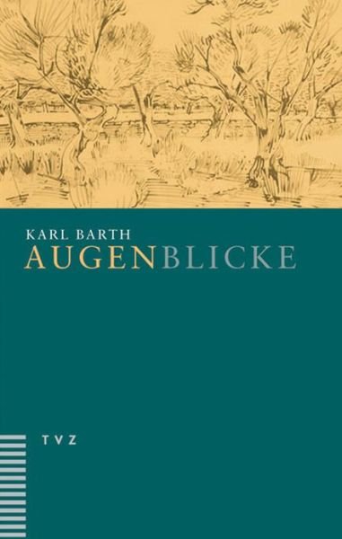 Cover for Karl Barth · Augenblicke: Texte Zur Besinnung (Taschenbuch) [German edition] (2005)