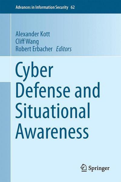 Cover for Alexander Kott · Cyber Defense and Situational Awareness - Advances in Information Security (Hardcover bog) (2015)