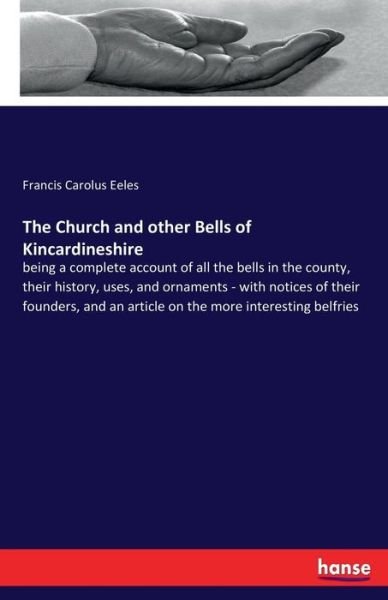 The Church and other Bells of Kin - Eeles - Bøger -  - 9783337272906 - 26. juli 2017