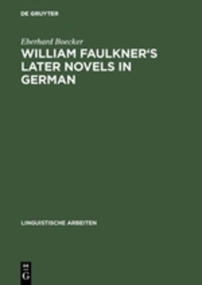 Cover for Eberhard Boecker · William Faulkner's later novels in German: a study in the theory and practice of translation (Book) (1973)