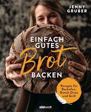 Cover for Jennifer Gruber · Einfach gutes Brot backen (Innbunden bok) (2021)