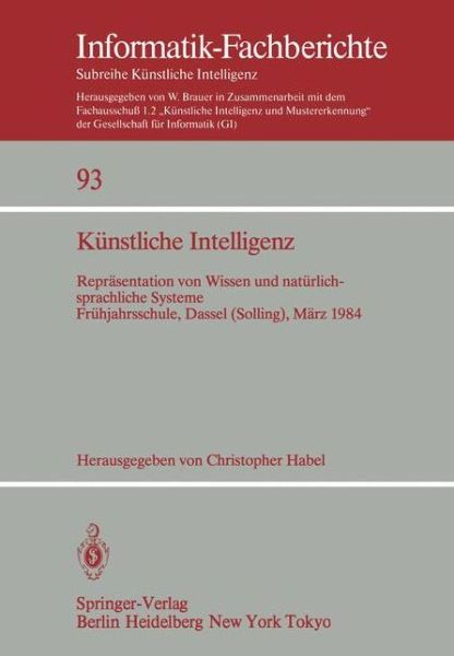 Cover for Christopher Habel · Kunstliche Intelligenz - Informatik-fachberichte / Subreihe Kunstliche Intelligenz (Paperback Book) (1985)