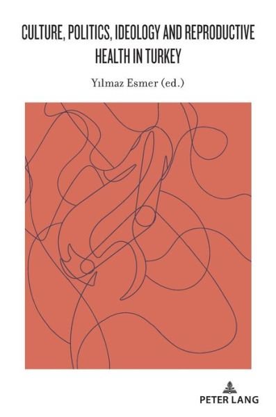 Cover for Yilmaz Esmer · Culture, Politics, Ideology and Reproductive Health in Turkey (Bok) (2022)