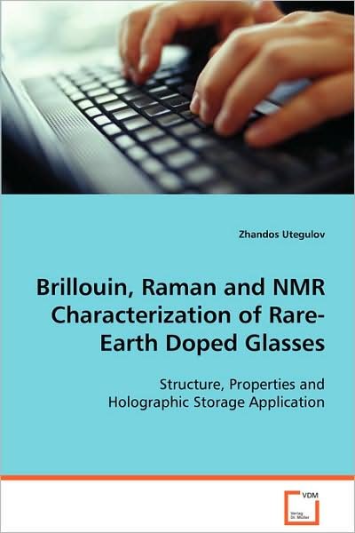 Cover for Zhandos Utegulov · Brillouin, Raman and Nmr Characterization of Rare-earth Doped Glasses (Taschenbuch) (2008)