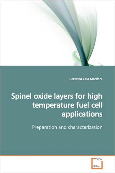 Cover for Cezarina Cela Mardare · Spinel Oxide Layers for High Temperature Fuel Cell Applications: Preparation and Characterization (Paperback Bog) (2009)