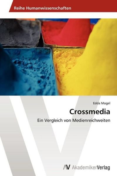 Cover for Edda Mogel · Crossmedia: Ein Vergleich Von Medienreichweiten (Pocketbok) [German edition] (2012)
