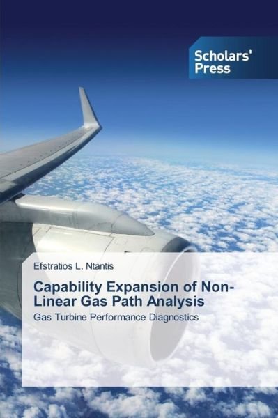 Cover for Efstratios L. Ntantis · Capability Expansion of Non-linear Gas Path Analysis: Gas Turbine Performance Diagnostics (Taschenbuch) (2014)