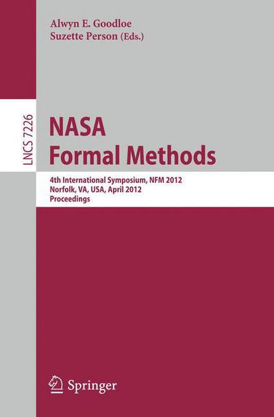 Cover for Alwyn E Goodloe · NASA Formal Methods: 4th International Symposium, NFM 2012, Norfolk, VA, USA, April 3-5, 2012, Proceedings - Programming and Software Engineering (Paperback Book) (2012)