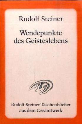 Cover for Rudolf Steiner · Steiner.TB.0609 Wendepunkt d.Geistesl. (Book)