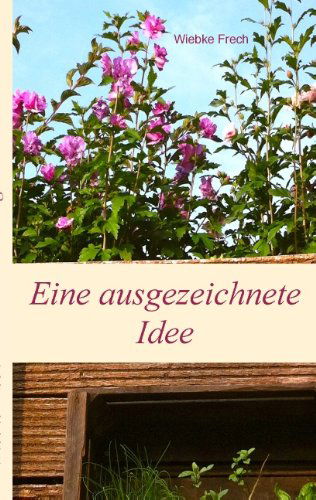 Cover for Wiebke Frech · Eine ausgezeichnete Idee (Paperback Book) [German edition] (2014)