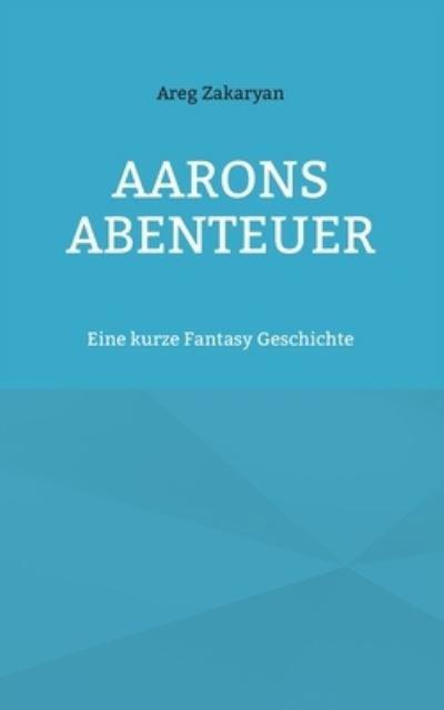 Cover for Areg Zakaryan · Aarons Abenteuer (Pocketbok) (2024)