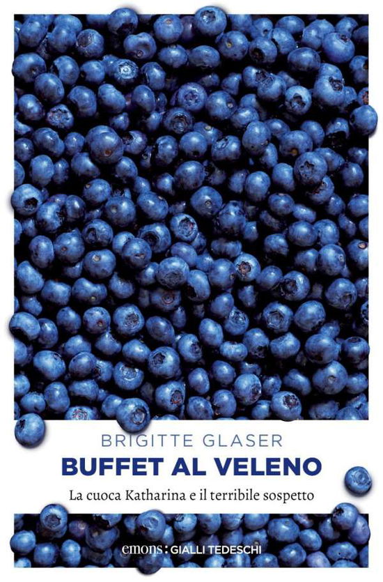 Cover for Brigitte Glaser · Buffet Al Veleno. La Cuoca Katharina E Il Terribile Sospetto (Book)