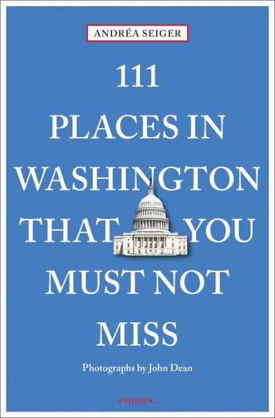 Cover for Andrea Seiger · 111 Places in Washington, DC That You Must Not Miss - 111 Places (Paperback Bog) [Revised edition] (2023)