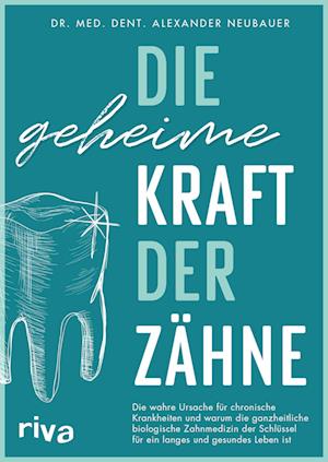 Cover for Alexander Neubauer · Die geheime Kraft der Zähne (Buch) (2023)