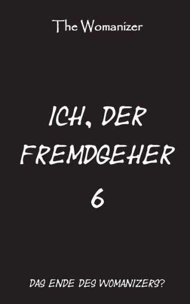Cover for Womanizer · Ich, der Fremdgeher 6 (Book) (2019)