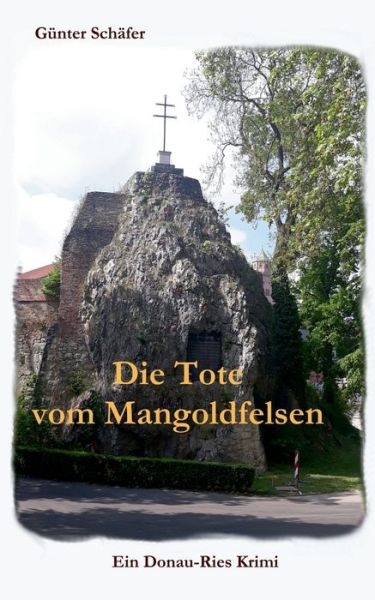 Die Tote vom Mangoldfelsen - Schäfer - Livros -  - 9783750408906 - 15 de novembro de 2019