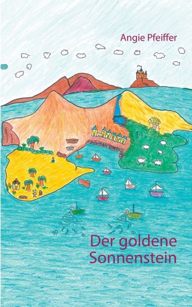 Cover for Angie Pfeiffer · Der goldene Sonnenstein (Paperback Book) (2020)