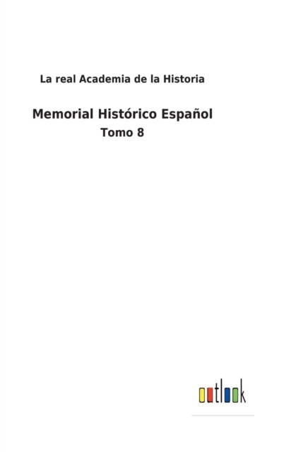 Cover for La Real Academia de la Historia · Memorial Historico Espanol (Hardcover Book) (2022)