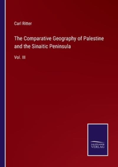 Cover for Carl Ritter · The Comparative Geography of Palestine and the Sinaitic Peninsula (Paperback Book) (2022)