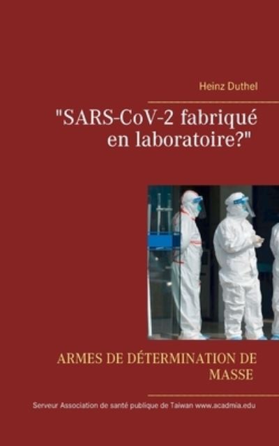 Cover for Heinz Duthel · Armes de Masse Defectueuses: SARS-CoV-2 fabrique en laboratoire? (Paperback Book) (2021)